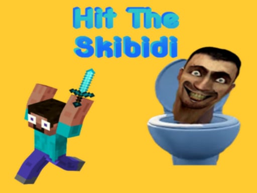 Hit the Skibidi Game